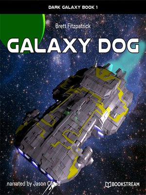 cover image of Galaxy Dog--Dark Galaxy, Book 1